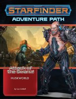 Starfinder Adventure Path: Huskworld - Attack of the...