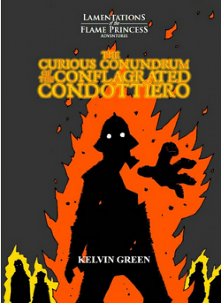 Lamentations of the Flame Princess RPG: The Curious Conundrum of the Conflagrated Condottiero (EN)