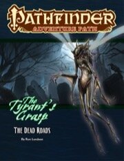 Pathfinder Adventure Path: The Dead Roads (The Tyrants Grasp 1 of 6) (EN)