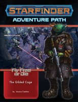 Starfinder Adventure Path: The Gilded Cage (Fly Free or...