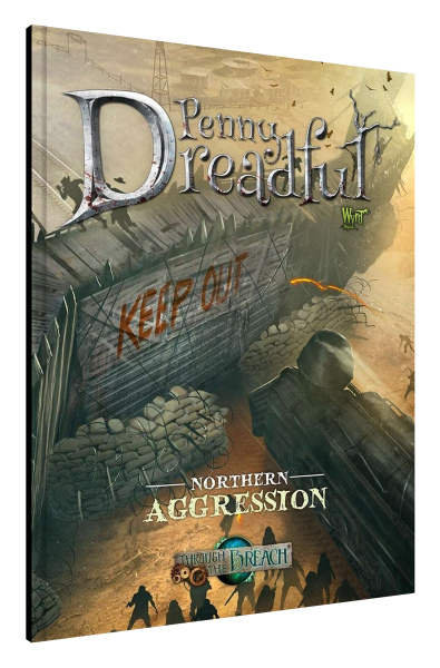 Through The Breach RPG: Penny Dreadful Northern Aggression (EN)