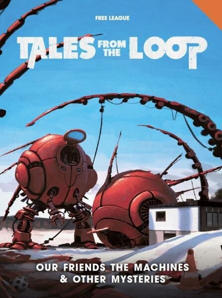 Tales from the Loop RPG: Our Friends the Machines & Other Mysteries (EN)