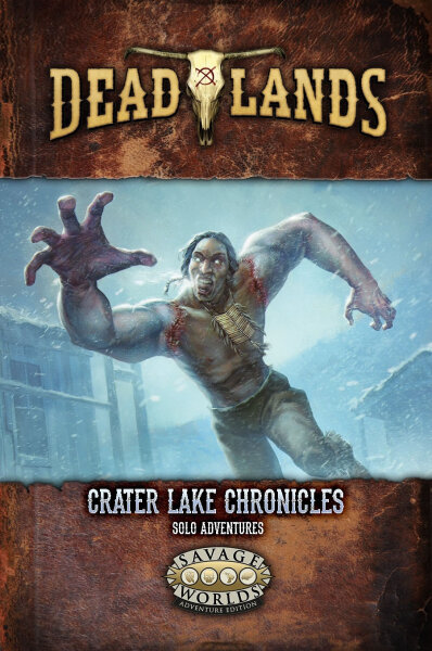 Savage Worlds: Deadlands The Weird West - Crater Lake Chronicles Solo Adventures (EN)