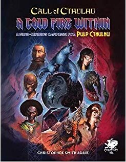 Call of Cthulhu RPG - Pulp Cthulhu Cold Fire Within (EN)