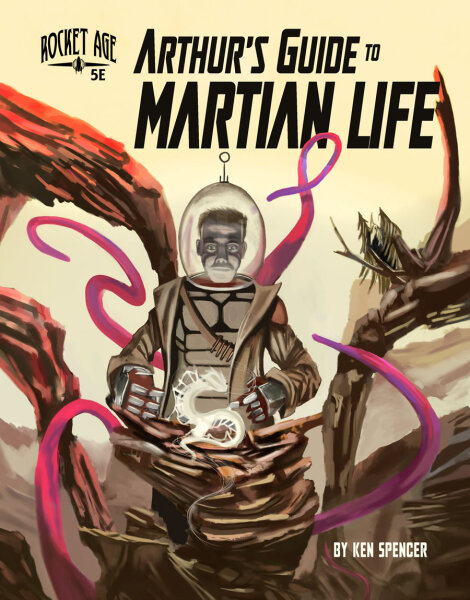 Rocket Age: Arthurs Guide to Martian Life 5E (EN)