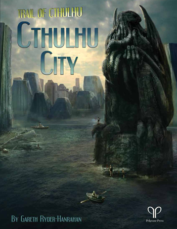The Trail of Cthulhu RPG: Cthulhu City (EN)
