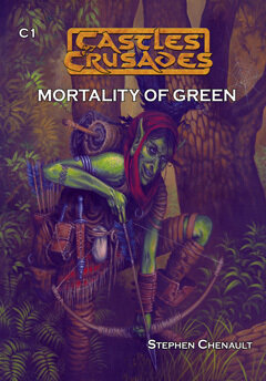 Castles and Crusades RPG: C1 The Mortality of Green (EN)
