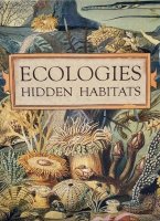 Ecologies: Hidden Habitats (EN)