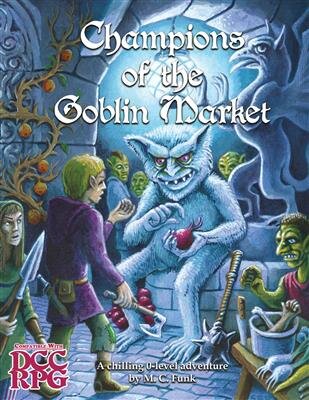 DCC RPG: Champions of the Goblin Market (EN)