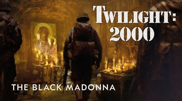 Twilight 2000 RPG: Black Madonna