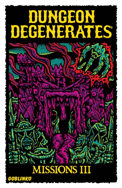 Dungeon Degenerates: Missions III & Fleshy Mess