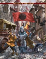 Castles and Crusades RPG: I3 Beneath the Black Moon (EN)