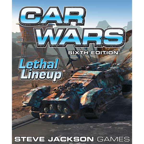 Car Wars Sixth Edition: Lethal Lineup (EN)