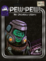 Pew Pew! No Disintegrations RPG (EN)