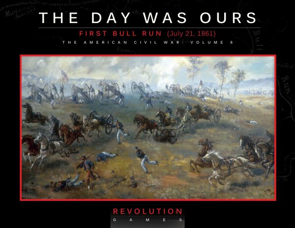 The Day Was Ours: First Bull Run (July 21, 1861) Ziplock (EN)