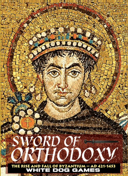 Sword of Orthodoxy: The Rise and Fall of Byzantium 420-1453 (EN)
