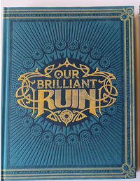 Our Brilliant Ruin RPG: Brilliant Edition (EN)