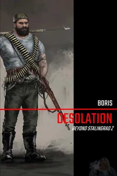 Desolation - Beyond Stalingrad Z: Boris (EN)