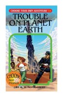Chose Your Own Adventure Book 11 - Trouble on Planet...