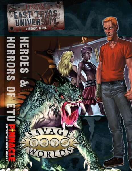 Savage Worlds: East Texas University - Study Abroad Horrors and Heroes of ETU Pawns (EN)