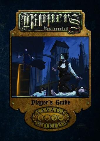 Savage Worlds: Rippers Resurrected - Players Guide Softcover (EN)