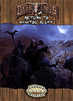 Savage Worlds: Deadlands Reloaded - Return to Manitou Bluff (EN)