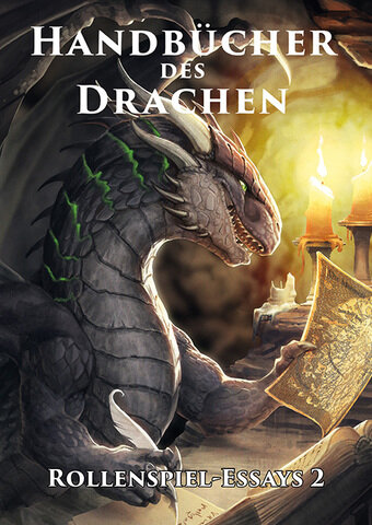 Handbücher des Drachen: Rollenspiel-Essays 2 (DE)