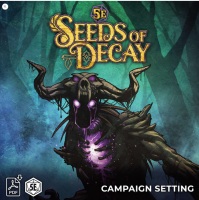 Seeds of Decay: Campaign Setting Book 5E (EN)