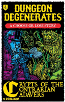 Dungeon Degenerates: Chose or Lose Crypts of the...