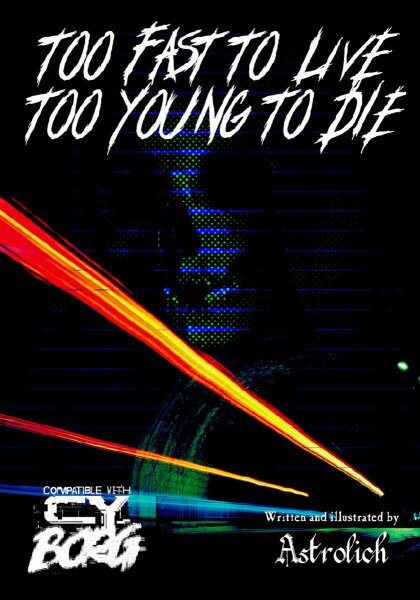 CY_BORG RPG: Too Fast To Live Too Young To Die (EN)
