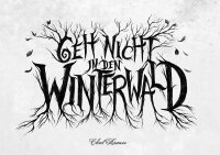 Geh nicht in den Winterwald ( 2. Auflage) (DE)