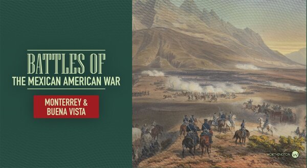 Battle of the Mexican American War: Monterrey and Buena Vista (EN)