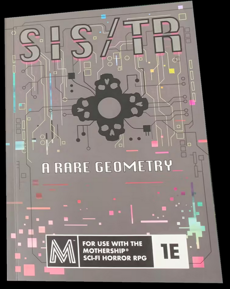 Mothership RPG: SIS/TR A Rare Geometry Softcover (EN)